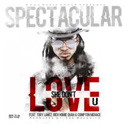 She Don't Love U (feat. Tory Lanez, Rich Homie Quan & Compton Menace) - Single by Spectacular album reviews, ratings, credits