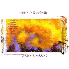 Unfinished Business by Cbatch & Herring album reviews, ratings, credits