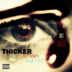 Thicker Than Water (feat. SwizZz) Song Lyrics