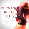 Burning Up the Club (feat. Pitbull, Rachel Lorin & Omar Cruz) - Single album lyrics, reviews, download