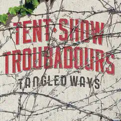 Tangled Ways by Tent Show Troubadours album reviews, ratings, credits