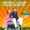 Mera Yaar Funtastic (From "Welcome 2 Karachi") song lyrics