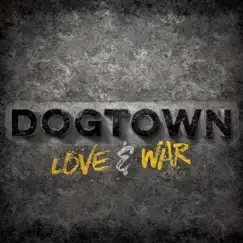 Love & War by Dogtown album reviews, ratings, credits