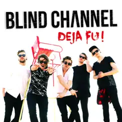 Deja Fu - Single by Blind Channel album reviews, ratings, credits