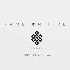 Don't Let Me Down - Single by Fame on Fire & Arcaeus album reviews, ratings, credits