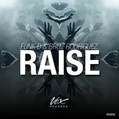 Raise - Single by Funk D & Broz Rodriguez album reviews, ratings, credits