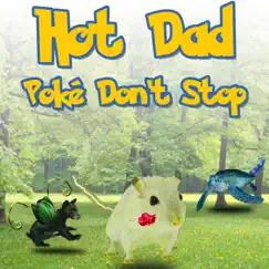 Poké Don't Stop - Single by Hot Dad album reviews, ratings, credits