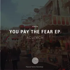 You Pay the Fear - Single by Acutech album reviews, ratings, credits