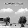 Reciprocal Uncles album lyrics, reviews, download