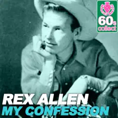 My Confession (Remastered) - Single by Rex Allen album reviews, ratings, credits