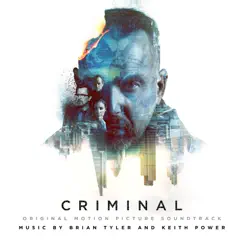Criminal (Original Motion Picture Soundtrack) by Brian Tyler & Keith Power album reviews, ratings, credits