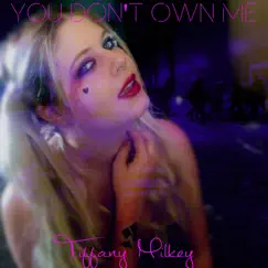 You Don't Own Me (Harley Quinn Version) - Single by Tiffany Milkey album reviews, ratings, credits