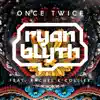 Once Twice (feat. Rachel K Collier) - Single album lyrics, reviews, download