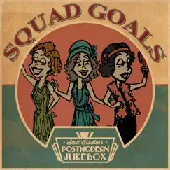 Squad Goals by Scott Bradlee's Postmodern Jukebox album reviews, ratings, credits