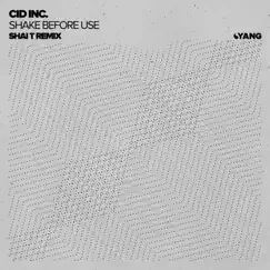 Shake Before Use (Shai T Remix) - Single by Shai T & Cid Inc. album reviews, ratings, credits