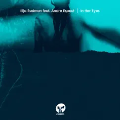 In Her Eyes (feat. Andre Espeut) - Single by Ilija Rudman album reviews, ratings, credits