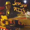 Spin Spin Dizzy album lyrics, reviews, download