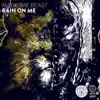 Rain On Me - Single album lyrics, reviews, download