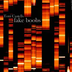 Fake Boobs - Single by Toni Castells album reviews, ratings, credits