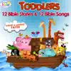 Toddlers 12 Bible Stories & 12 Bible Songs album lyrics, reviews, download
