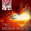 Two Broken Hearts - Single album lyrics, reviews, download