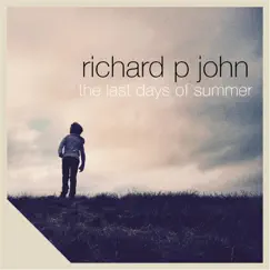 The Last Days of Summer by Richard P John album reviews, ratings, credits