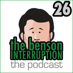 The Benson Interruption: The Podcast: Episode 26 by Doug Benson album reviews, ratings, credits