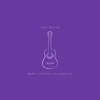 Merry Christmas, Mr Lawrence - Single by Chris Mercer album download