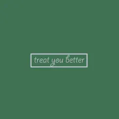 Treat You Better (Originally Performed by Shawn Mendes) [Piano Version] - Single by Don't Stop Piano album reviews, ratings, credits