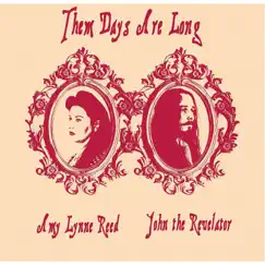 Them Days Are Long by John the Revelator & Amy Lynne Reed album reviews, ratings, credits