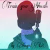 Train Your Vocals album lyrics, reviews, download