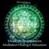 432 Hz Music and Brainwaves: Meditation, Healing and Relaxation album lyrics, reviews, download