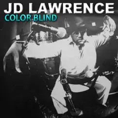 Color Blind - Single by JD Lawrence album reviews, ratings, credits