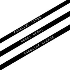 Parallel Lines (Live Acoustic) - Single by Robby Hecht & Caroline Spence album reviews, ratings, credits