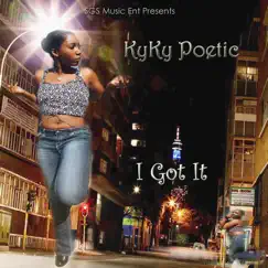 I Got It - Single by KyKy Poetic album reviews, ratings, credits