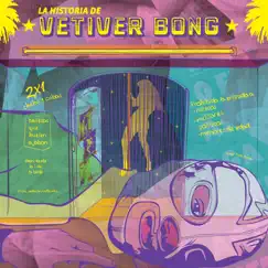 La Historia de Vetiver Bong by Vetiver Bong album reviews, ratings, credits