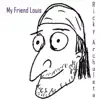 My Friend Louis - Single album lyrics, reviews, download