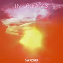 In Dreams - Single by Dan Romer album reviews, ratings, credits