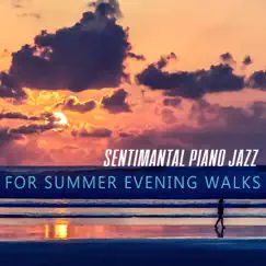 Sentimantal Piano Jazz for Summer Evening Walks, Romantic, Soothing Music by Jazz Music Zone album reviews, ratings, credits