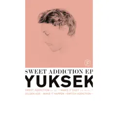 Sweet Addiction - EP by Yuksek album reviews, ratings, credits