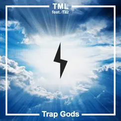 Trap Gods (feat. Taz) - Single by TML album reviews, ratings, credits