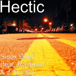 Sioux Chef (feat. Rasheed & J. Smalls) - Single by Hectic album reviews, ratings, credits