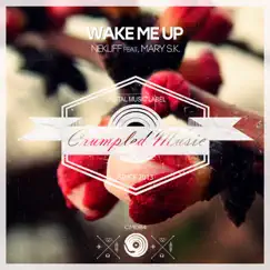 Wake Me Up - Single by NekliFF & Mary S.K. album reviews, ratings, credits