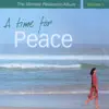 A Time for Peace - The Ultimate Relaxation Album, Vol. I album lyrics, reviews, download