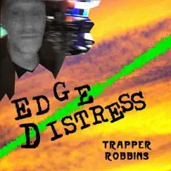 Edge Distress by Trapper Robbins album reviews, ratings, credits