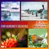 Sounds of Nature for Serenity Seekers: Be Calm - 50 Reiki Healing Songs for Yoga Meditation & Relax, Zen Music for Spa Massage album lyrics, reviews, download