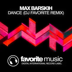 Dance (DJ Favorite Remix) - Single by MAX BARSKIH album reviews, ratings, credits