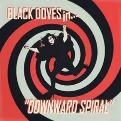 Downward Spiral - Single by Black Doves album reviews, ratings, credits