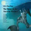 The Rime of the Ancient Mariner album lyrics, reviews, download