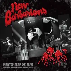 Wanted Dead or Alive by The New Barbarians album reviews, ratings, credits